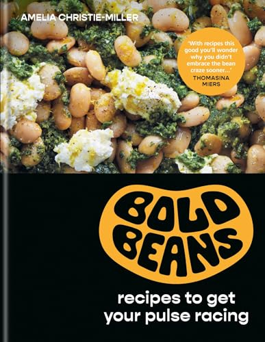 Bold Beans: Recipes to Get your Pulse Racing