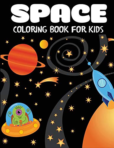 Space Coloring Book for Kids: Fantastic Outer Space Coloring with Planets, Astronauts, Space Ships, Rockets (Children's Coloring Books)