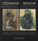 Cézanne - Renoir : Regards croisés: Chefs-d'oeuvre des collections des musées de l'Orangerie et d'Orsay