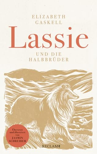 Lassie und die Halbbrüder: Reclams Klassikerinnen – Erstmals ins Deutsche übersetzt und liebevoll illustriert von Jasmin Schreiber