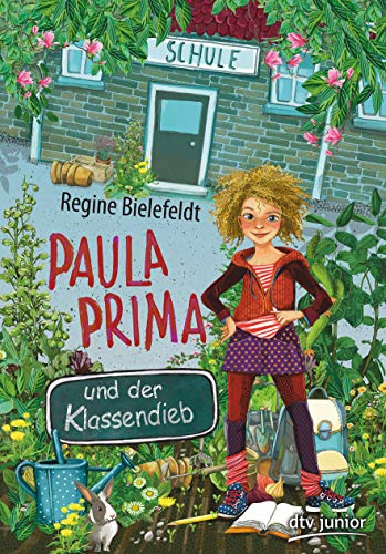 Paula Prima und der Klassendieb (Die Paula Prima-Reihe, Band 1)