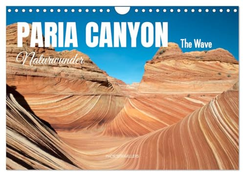Paria Canyon - The Wave Naturwunder (Wandkalender 2026 DIN A4 quer), CALVENDO Monatskalender: Die Farben des Westens (CALVENDO Natur)