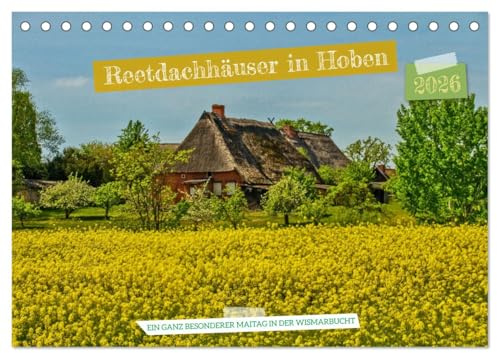 Reetdachhäuser in Hoben - Ein Maitag in der Wismarbucht (Tischkalender 2026 DIN A5 quer), CALVENDO Monatskalender