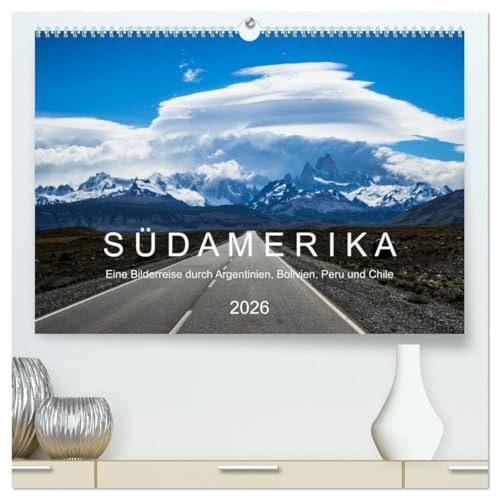 SÜDAMERIKA Eine Bilderreise durch Argentinien, Bolivien, Peru und Chile 2026 (hochwertiger Premium Wandkalender 2026 DIN A2 quer), Kunstdruck in ... Bolivien, Peru und Chile. (CALVENDO Natur)