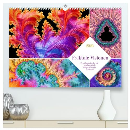 Fraktale Visionen (hochwertiger Premium Wandkalender 2026 DIN A2 quer), Kunstdruck in Hochglanz: Ein Jahreskalender mit mathematisch beeindruckender Schönheit (CALVENDO Kunst)
