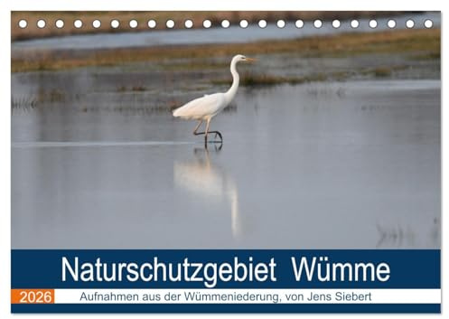 Naturschutzgebiet Wümme (Tischkalender 2026 DIN A5 quer), CALVENDO Monatskalender: Ein Fotokalender mit Aufnahmen aus der Wümmeniederung, von Jens Siebert (CALVENDO Natur)