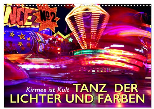 Kirmes ist Kult - Tanz der Lichter und Farben (Wandkalender 2026 DIN A3 quer), CALVENDO Monatskalender: Tauchen Sie ein in die Magie der Kirmes. (CALVENDO Spass)