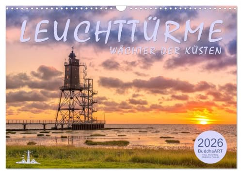 Leuchttürme - Wächter der Küsten (Wandkalender 2026 DIN A3 quer), CALVENDO Monatskalender: Seezeichen im schönsten Licht (CALVENDO Orte)
