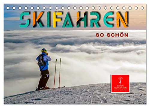 Skifahren - so schön (Tischkalender 2026 DIN A5 quer), CALVENDO Monatskalender: Skifahren - der schönste Sport der Welt. (CALVENDO Sport)