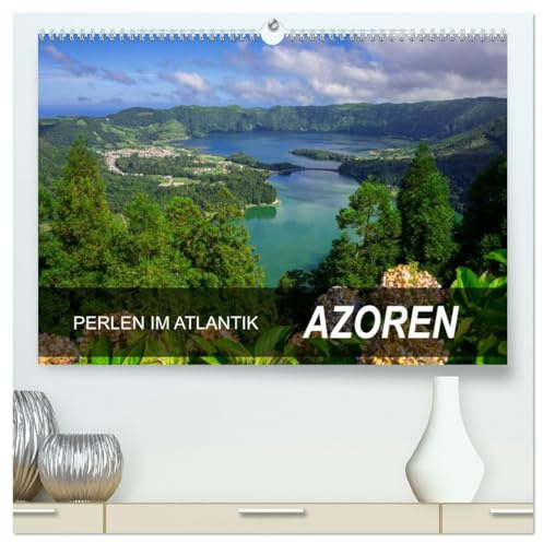 Perlen im Atlantik - Azoren (hochwertiger Premium Wandkalender 2026 DIN A2 quer), Kunstdruck in Hochglanz: Azoreninseln im Atlantik (CALVENDO Orte)