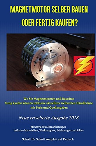 Magnetmotor selber bauen oder fertig kaufen?: Wo Sie Magnetmotoren und Bausätze fertig kaufen können inklusive aktuellster weltweiten Händlerliste mit ... tps://www.magnet-motor4u.de/magnetmotorkaufen