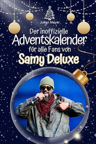 Der inoffizielle Adventskalender für alle Fans von Samy Deluxe: Hochwertige Hardcover-Ausgabe - das perfekte Geschenk