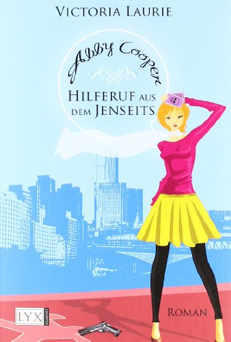 Abby Cooper - Hilferuf aus dem Jenseits: Roman (Abby-Cooper-Reihe, Band 3)
