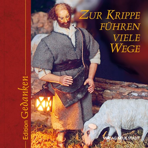 Zur Krippe führen viele Wege: Edition Gedanken
