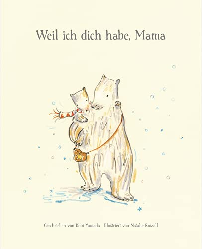 Weil ich dich habe, Mama: Geschenkbuch für alle Mütter vom Bestsellerautor Kobi Yamada