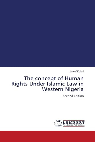 The concept of Human Rights Under Islamic Law in Western Nigeria: - Second Edition