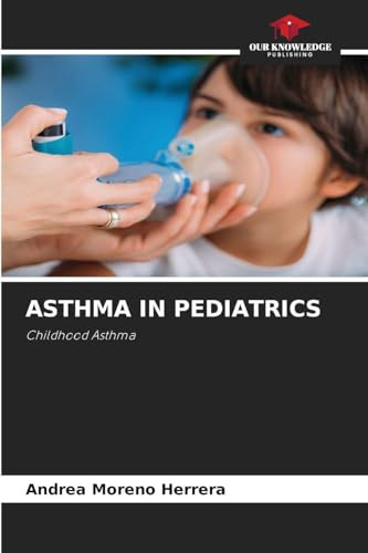 ASTHMA IN PEDIATRICS: Childhood Asthma