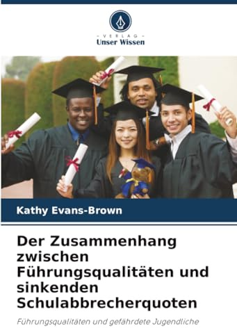 Der Zusammenhang zwischen Führungsqualitäten und sinkenden Schulabbrecherquoten: Führungsqualitäten und gefährdete Jugendliche