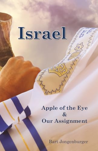 Israel: Apple of the Eye & Our Assignment (Nation Reborn, Band 2)