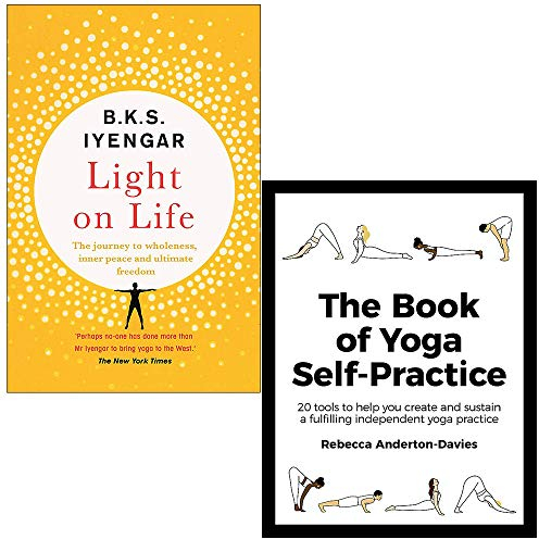 Light on Life By B.K.S. Iyengar & The Book of Yoga Self-Practice By Rebecca Anderton-Davies 2 Books Collection Set