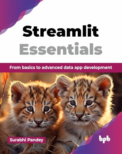 Streamlit Essentials: From basics to advanced data app development (English Edition)
