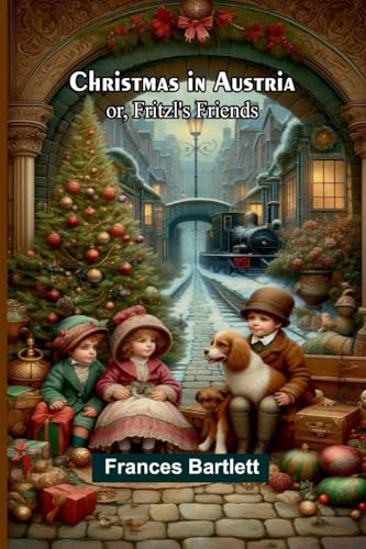 Christmas in Austria; or, Fritzl's friends
