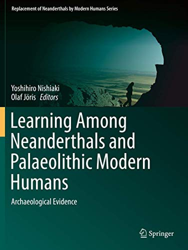Learning Among Neanderthals and Palaeolithic Modern Humans: Archaeological Evidence (Replacement of Neanderthals by Modern Humans Series)
