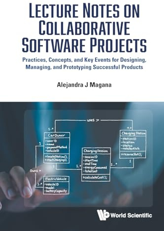 Lecture Notes On Collaborative Software Projects: Practices, Concepts, And Key Events For Designing, Managing, And Prototyping Successful Products