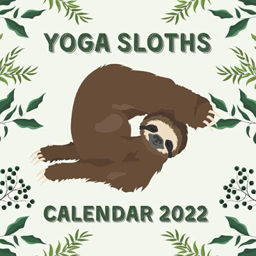 Yoga Sloths Calendar 2022: September 2021 - December 2022 Monthly Planner Mini Calendar With Inspirational Yoga Quotes
