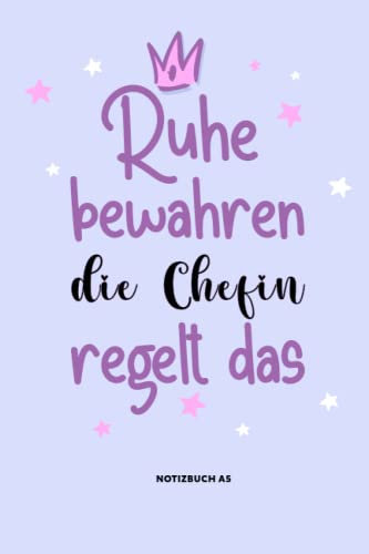 Ruhe bewahren Die Chefin regelt das Notizbuch A5: Lustiges Notizbuch als Geschenk für deine Chefin, Leiterin oder Kollegin – es ist perfekt zum ... Weihnachten oder zum Abschied bei Jobwechsel