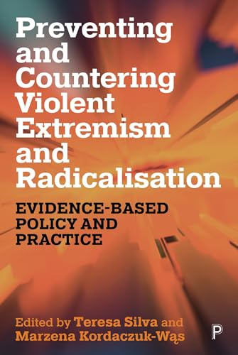 Preventing and Countering Violent Extremism & Radicalisation: Evidence-Based Policy and Practice