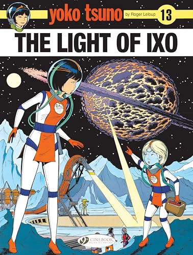 The Light of Ixo (Yoko Tsuno) (Volume 13)