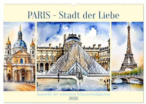 Paris - Stadt der Liebe (Wandkalender 2026 DIN A2 quer), CALVENDO Monatskalender: Aquarelle der schönsten Sehenswürdigkeiten (CALVENDO Orte)