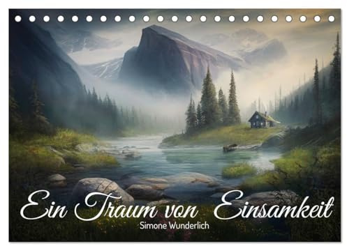 Ein Traum von Einsamkeit (Tischkalender 2026 DIN A5 quer), CALVENDO Monatskalender: Fantasy - Landschaften zum Träumen! (CALVENDO Kunst)