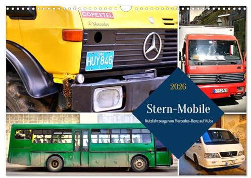 Stern-Mobile - Nutzfahrzeuge von Mercedes-Benz auf Kuba (Wandkalender 2026 DIN A3 quer), CALVENDO Monatskalender: LKW,Autobusse und Transporter der Marke Mercedes in Kuba (CALVENDO Technologie)