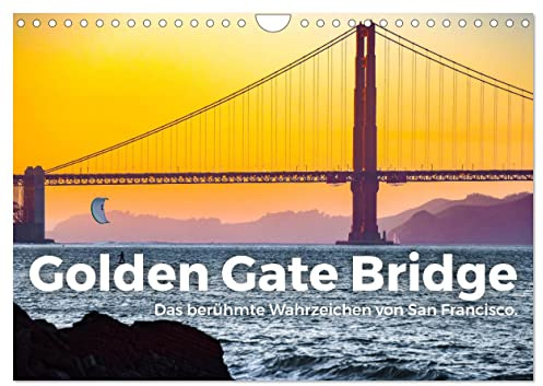 Golden Gate Bridge - Das berühmte Wahrzeichen von San Francisco. (Wandkalender 2026 DIN A4 quer), CALVENDO Monatskalender: Entdecken Sie die besten ... Brücke in San Francisco. (CALVENDO Orte)