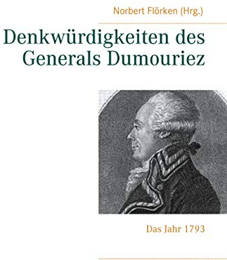 Denkwürdigkeiten des Generals Dumouriez: Das Jahr 1793