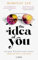 The Idea of You: Roman. Buch zum Film Als du mich sahst mit Anne Hathaway und Nicholas Galitzine (deutsche Ausgabe)