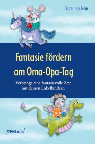 Fantasie fördern am Oma-Opa-Tag: Verbringe eine fantasievolle Zeit mit deinen Enkelkindern