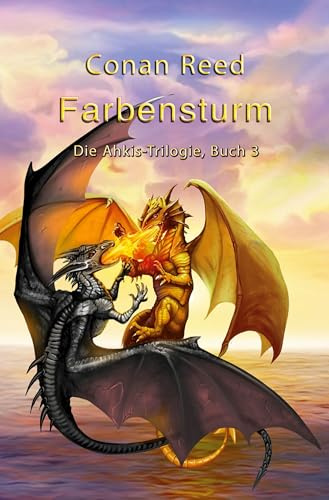 Farbensturm: Die Ahkis-Trilogie, Buch 3