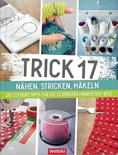 Trick 17 Nähen, Stricken, Häkeln