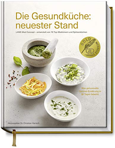 Die Gesundküche: neuester Stand - LANS Med Concept entwickelt von 70 Top-Medizinern und Spitzenköchen: LANS Med Concept – entwickelt von 70 ... Optimal-Ernährung in 30 Tagen bewirkt