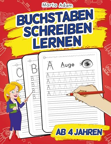 Buchstaben Schreiben Lernen Ab 4 Jahren: Alphabet In Druckbuchstaben Lernen Als Übungsmaterial Zur Vorbereitung Für Den Kindergarten Und Die 1. Klasse Der Grundschule
