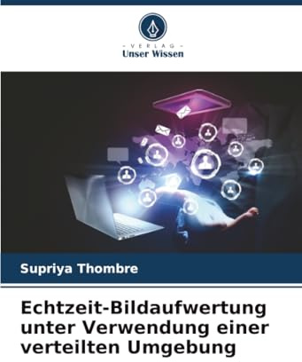 Echtzeit-Bildaufwertung unter Verwendung einer verteilten Umgebung: DE