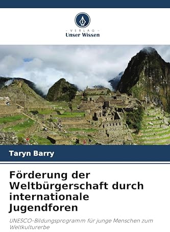 Förderung der Weltbürgerschaft durch internationale Jugendforen: UNESCO-Bildungsprogramm für junge Menschen zum Weltkulturerbe