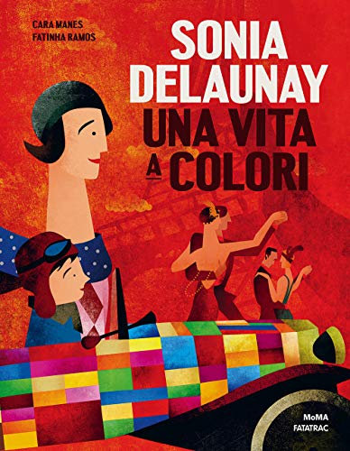 Sonia Delaunay. Una vita a colori (Grandi albi MOMA)