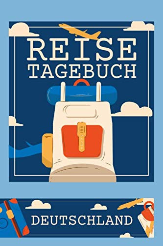 Reisetagebuch Deutschland: Reisebuch für den Urlaub in Deutschland - Vorgedruckte Seiten zum Ausfüllen
