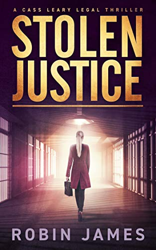Stolen Justice (Cass Leary Legal Thriller Series Book 4) (English Edition)