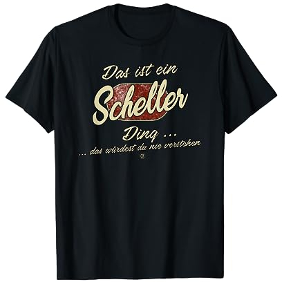 Das ist ein Scheller Ding - Lustiges Familie Scheller T-Shirt