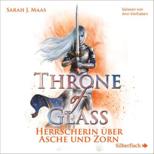 Herrscherin über Asche und Zorn: Throne of Glass 7